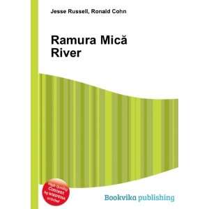  Ramura MicÄ? River Ronald Cohn Jesse Russell Books