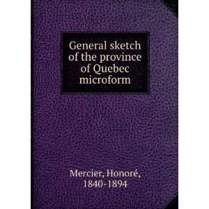   the province of Quebec microform HonorÃ©, 1840 1894 Mercier Books