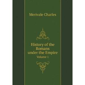   Romans under the Empire. Volume 1 Merivale Charles  Books