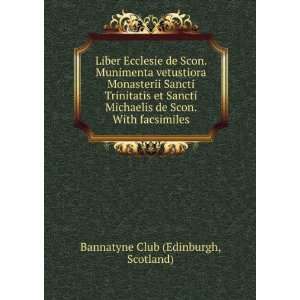   Michaelis de Scon. With facsimiles. Scotland) Bannatyne Club