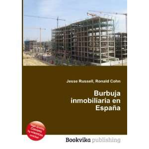  Burbuja inmobiliaria en EspaÃ±a Ronald Cohn Jesse 