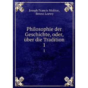   , Ã¼ber die Tradition. 1 Benno Loewy Joseph Francis Molitor Books