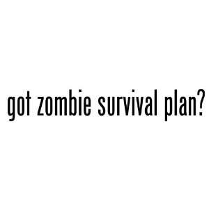  Got Zombie Survival Plan?   Decal / Sticker Sports 