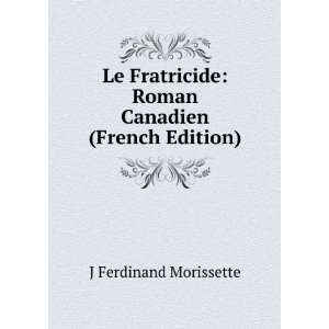   Canadien (French Edition) J Ferdinand Morissette  Books