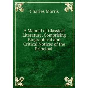   and Critical Notices of the Principal . Charles Morris Books