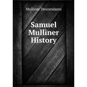  Samuel Mulliner History Mulliner Descendants Books