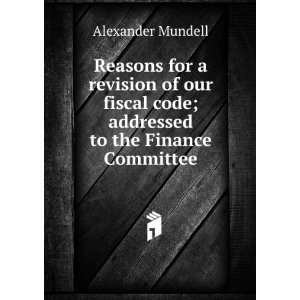   code; addressed to the Finance Committee Alexander Mundell Books