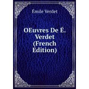    OEuvres De Ã?. Verdet (French Edition) Ã?mile Verdet Books