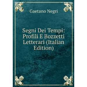   Profili E Bozzetti Letterari (Italian Edition) Gaetano Negri Books