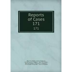  Reports of Cases. 171 CA Dist Courts of Appeal , New York 