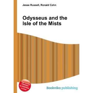   Odysseus and the Isle of the Mists Ronald Cohn Jesse Russell Books