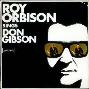  Sings Don Gibson Roy Orbison Music