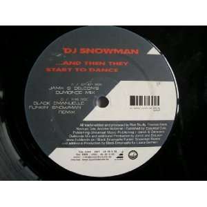  DJ SNOWMAN And Then They Start to Dance 12 DJ Snowman 