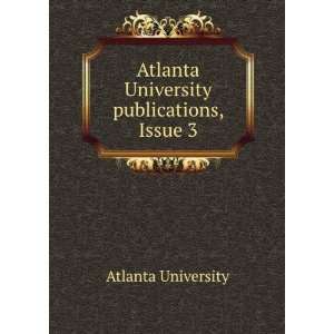    Atlanta University publications, Issue 3 Atlanta University Books