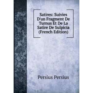   Et De La Satire De Sulpicia (French Edition) Persius Persius Books