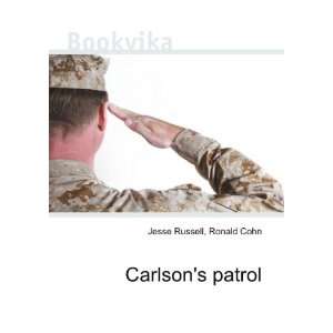  Carlsons patrol Ronald Cohn Jesse Russell Books