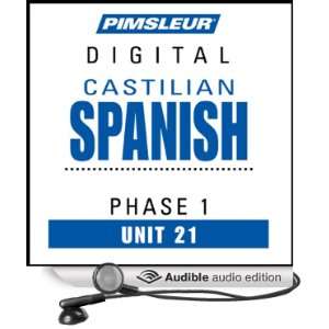  Castilian Spanish Phase 1, Unit 21 Learn to Speak and 