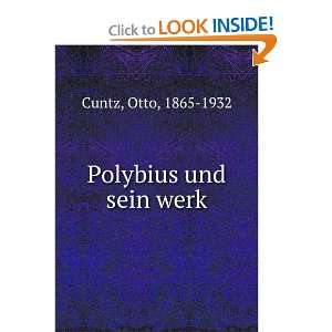  Polybius und sein werk Otto, 1865 1932 Cuntz Books