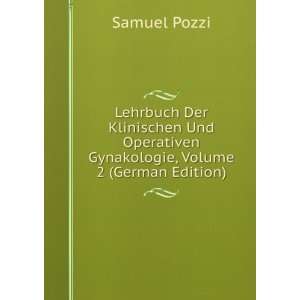   Operativen Gynakologie, Volume 2 (German Edition) Samuel Pozzi Books