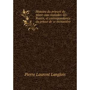   du prieur de ce monastÃ¨re . Pierre Laurent Langlois Books