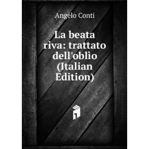   riva trattato delloblÃ¬o (Italian Edition) Angelo Conti Books