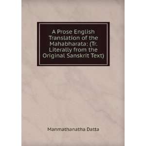 Prose English Translation of the Mahabharata (Tr. Literally from 