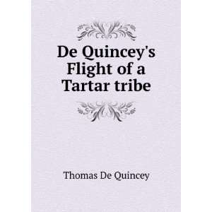  De Quinceys Flight of a Tartar tribe Thomas De Quincey 