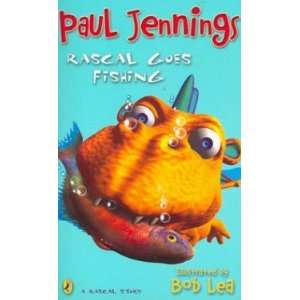    Rascal Goes Fishing Jennings Paul & Lea Bob (illus) Books