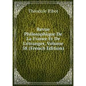   De LÃ©tranger, Volume 58 (French Edition) ThÃ©odule Ribot Books