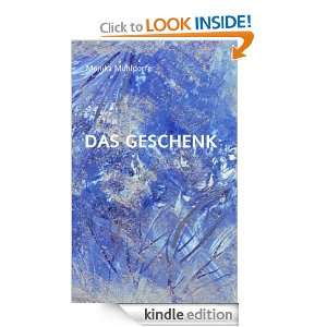 Das Geschenk (German Edition) Monika Mühldorfer  Kindle 