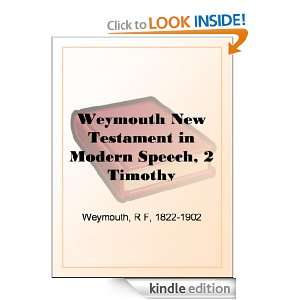 Weymouth New Testament in Modern Speech, 2 Timothy Richard Francis 