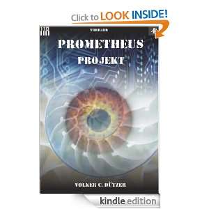 Prometheus Projekt #4 (German Edition) Volker C. Dützer  