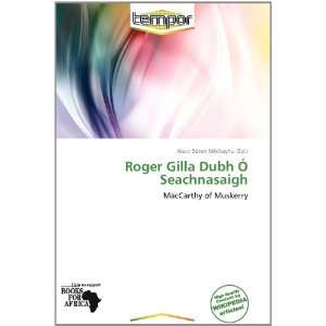  Roger Gilla Dubh Ó Seachnasaigh (9786137849712) Alain 
