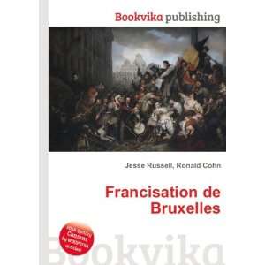    Francisation de Bruxelles Ronald Cohn Jesse Russell Books