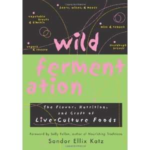   and Craft of Live Culture Foods [Paperback] Sandor Ellix Katz Books