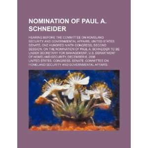  Nomination of Paul A. Schneider hearing before the 