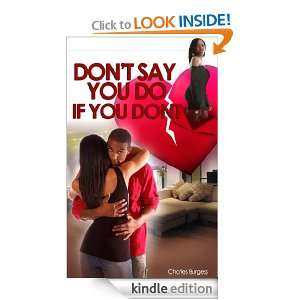 Dont Say You Do If You Dont Charles Burgess  Kindle 