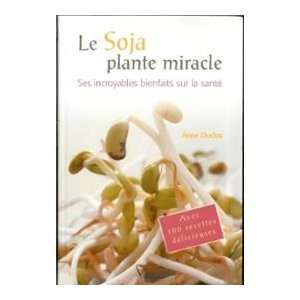  Le soja, plante miracle (9782286000066) Anne Duclos 
