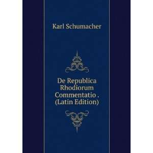   Rhodiorum Commentatio . (Latin Edition) Karl Schumacher Books