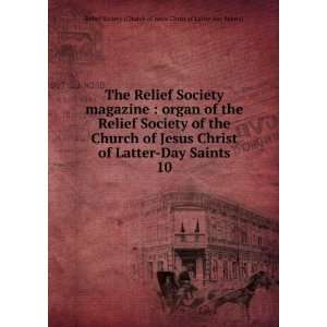   Jesus Christ of Latter Day Saints. 10 Relief Society (Church of Jesus