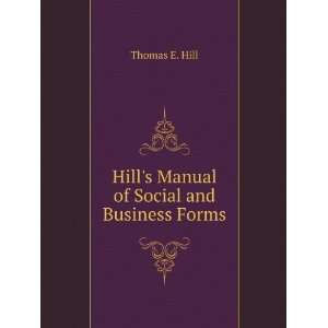  Hills Manual of Social and Business Forms Thomas E. Hill 