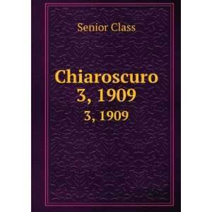  Chiaroscuro. 3, 1909 Senior Class Books