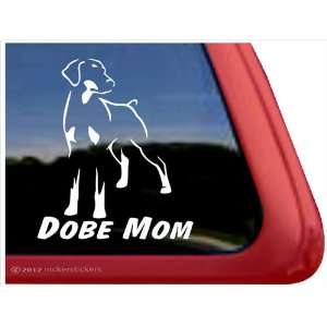  Dobe Mom ~ Doberman Pinscher Vinyl Window Auto Decal 