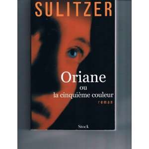  Oriane Ou La Cinquieme Couleur Roman (2000) Paul Loup 