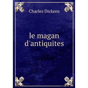  le magan dantiquites Charles Dickens Books
