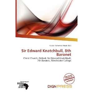  Sir Edward Knatchbull, 8th Baronet (9786200759825 
