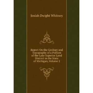   State of Michigan, Volume 2 Josiah Dwight Whitney  Books