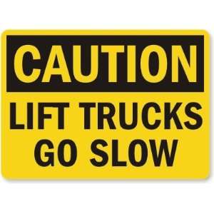   Lift Trucks Go Slow Laminated Vinyl Sign, 14 x 10