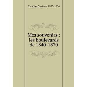    les boulevards de 1840 1870 Gustave, 1823 1896 Claudin Books