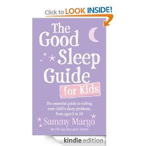 The Good Sleep Guide for Kids Sammy Margo  Kindle Store